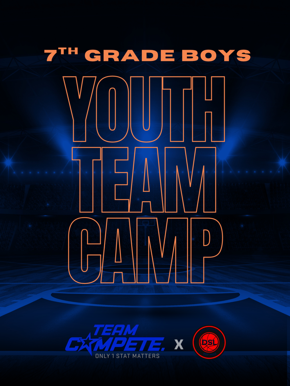 14 - Compete Camp Poster announcing a 7th grade boys' youth team camp with orange outlined text against a dark stadium backdrop.